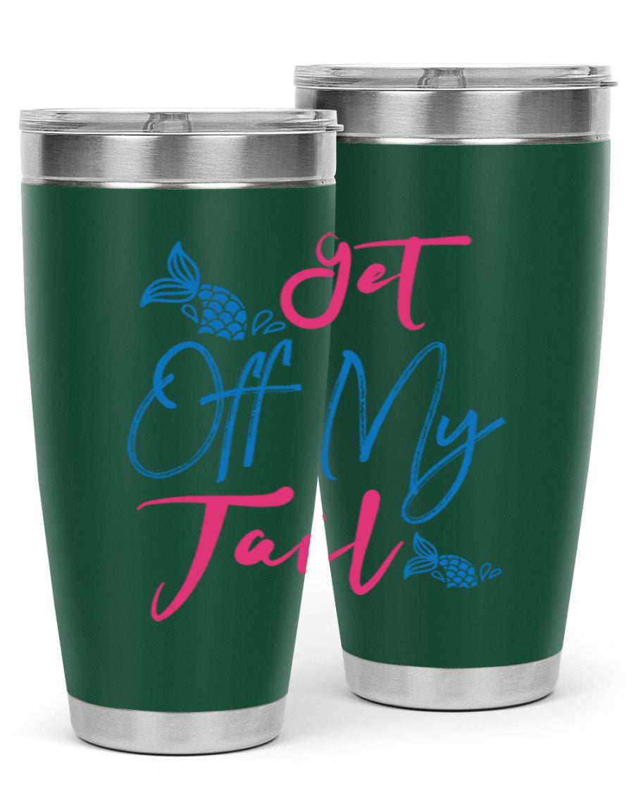 Get Off My Tail 173# Mermaid Tumbler, a stylish 20oz double wall vacuum stainless steel tumbler with a vibrant mermaid design.
