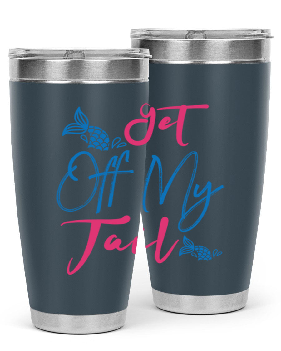 Get Off My Tail 173# Mermaid Tumbler, a stylish 20oz double wall vacuum stainless steel tumbler with a vibrant mermaid design.