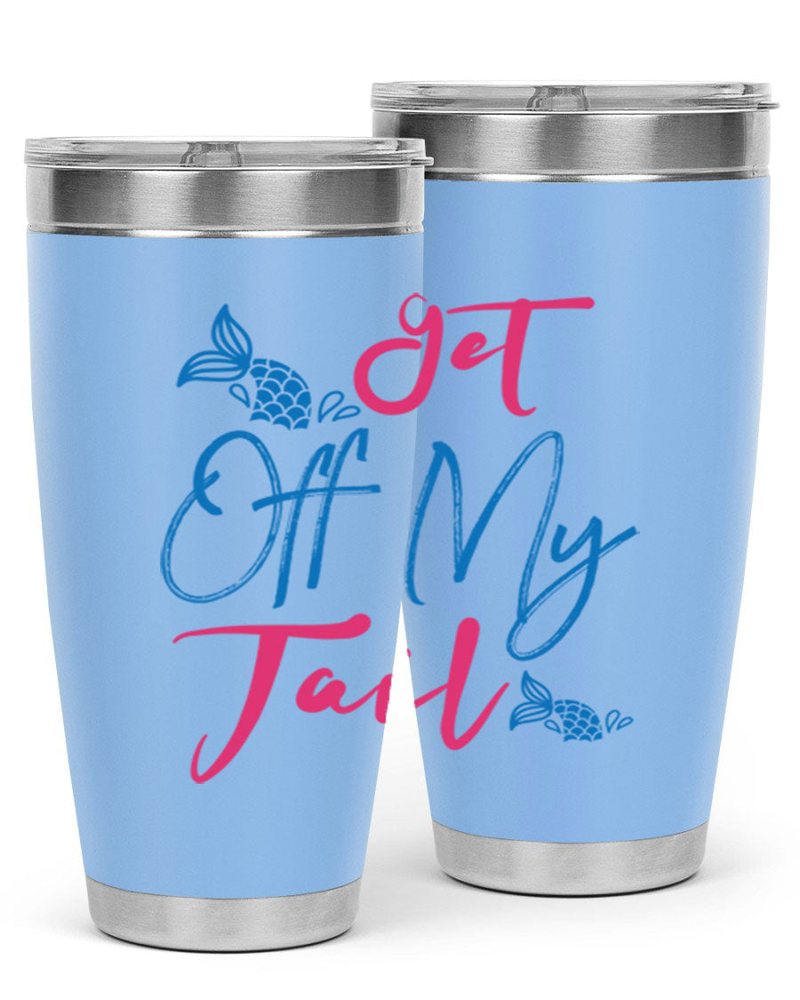 Get Off My Tail 173# Mermaid Tumbler, a stylish 20oz double wall vacuum stainless steel tumbler with a vibrant mermaid design.