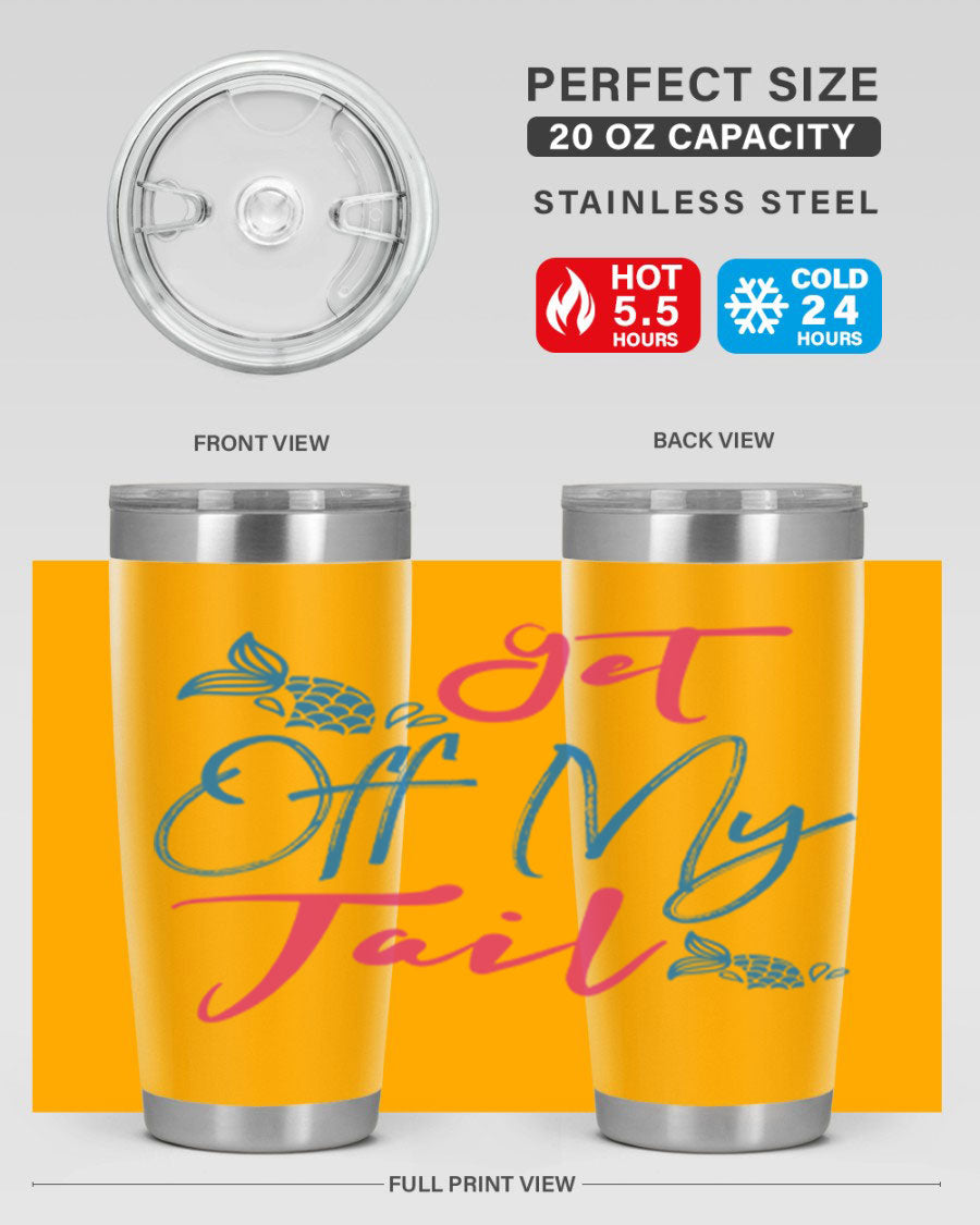 Get Off My Tail 173# Mermaid Tumbler, a stylish 20oz double wall vacuum stainless steel tumbler with a vibrant mermaid design.
