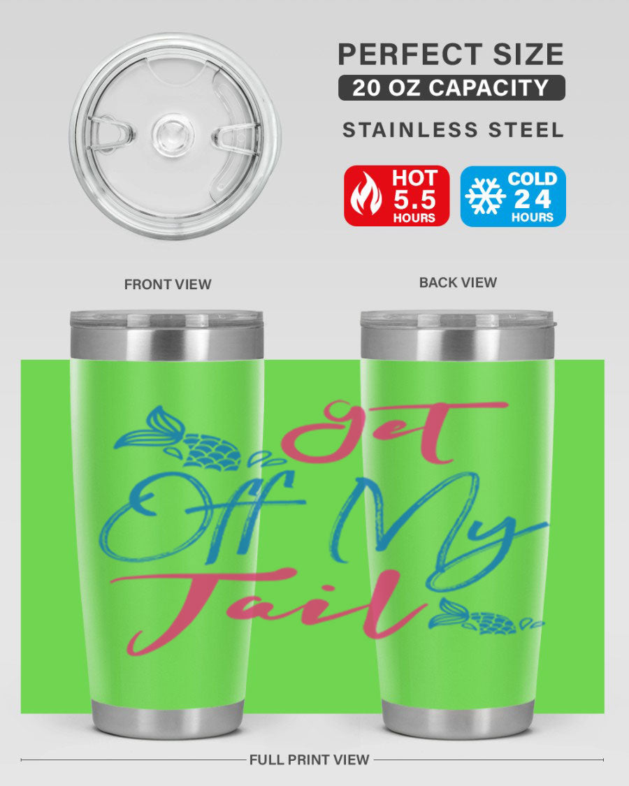 Get Off My Tail 173# Mermaid Tumbler, a stylish 20oz double wall vacuum stainless steel tumbler with a vibrant mermaid design.