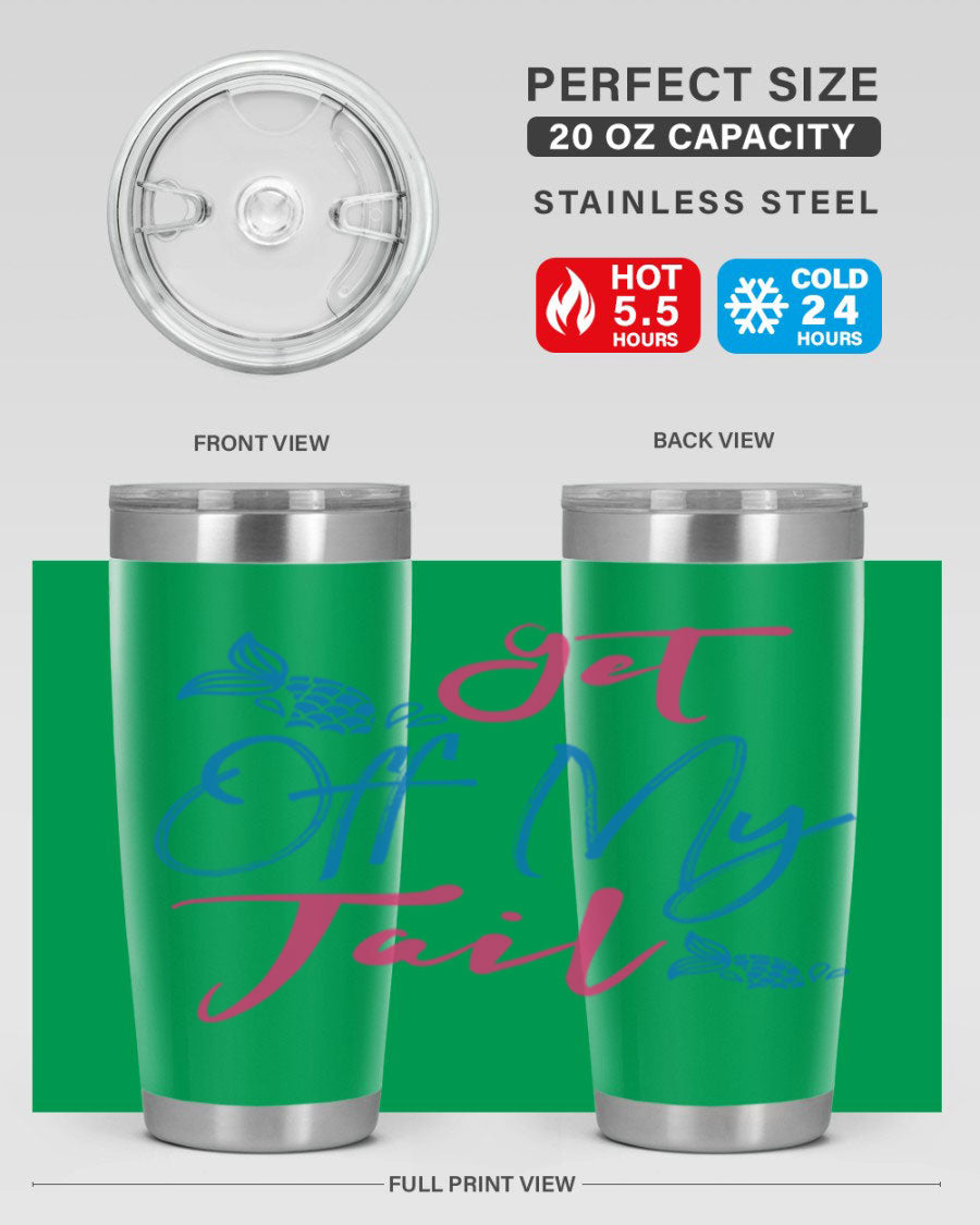 Get Off My Tail 173# Mermaid Tumbler, a stylish 20oz double wall vacuum stainless steel tumbler with a vibrant mermaid design.