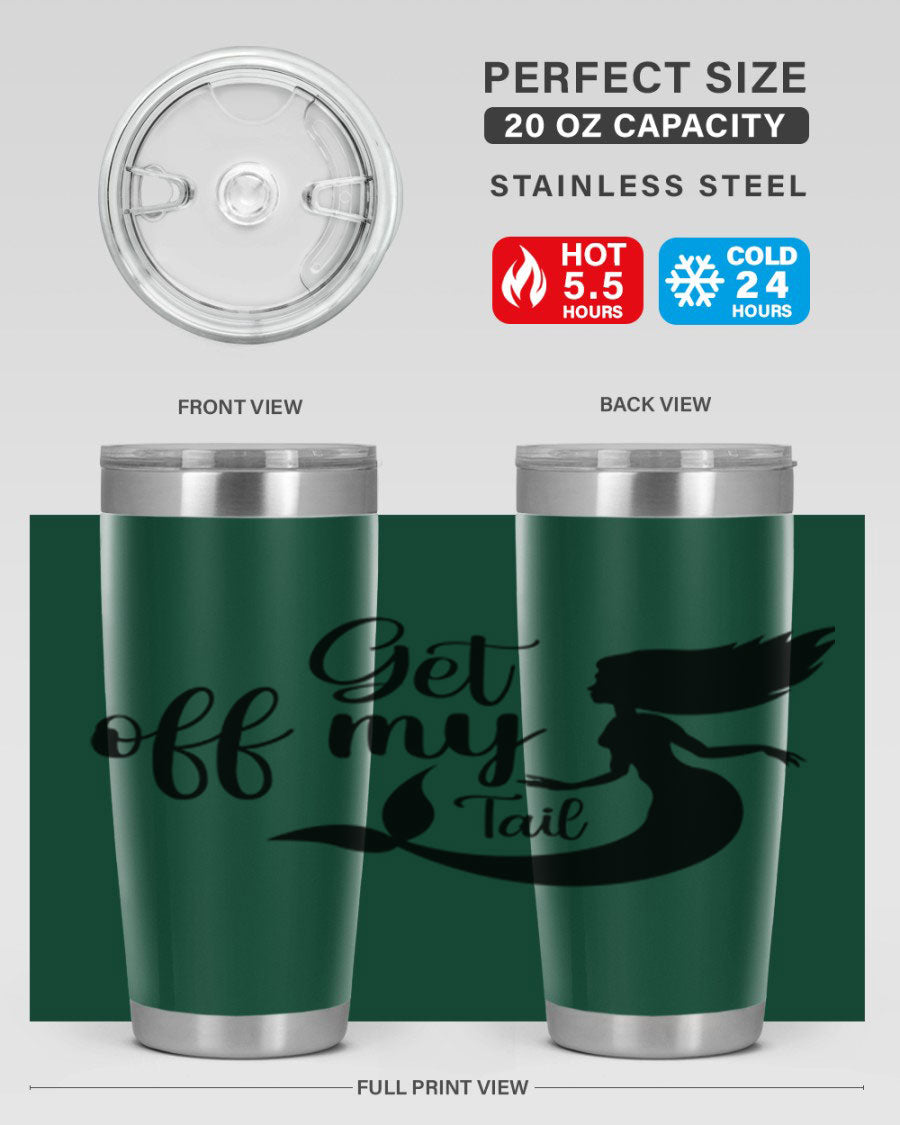 Get off my tail 181# mermaid tumbler in stainless steel with a vibrant mermaid design, perfect for hot and cold beverages.