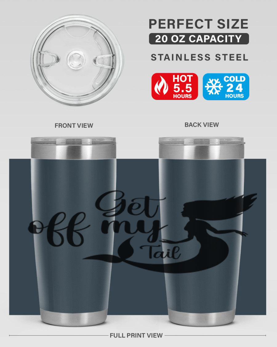 Get off my tail 181# mermaid tumbler in stainless steel with a vibrant mermaid design, perfect for hot and cold beverages.