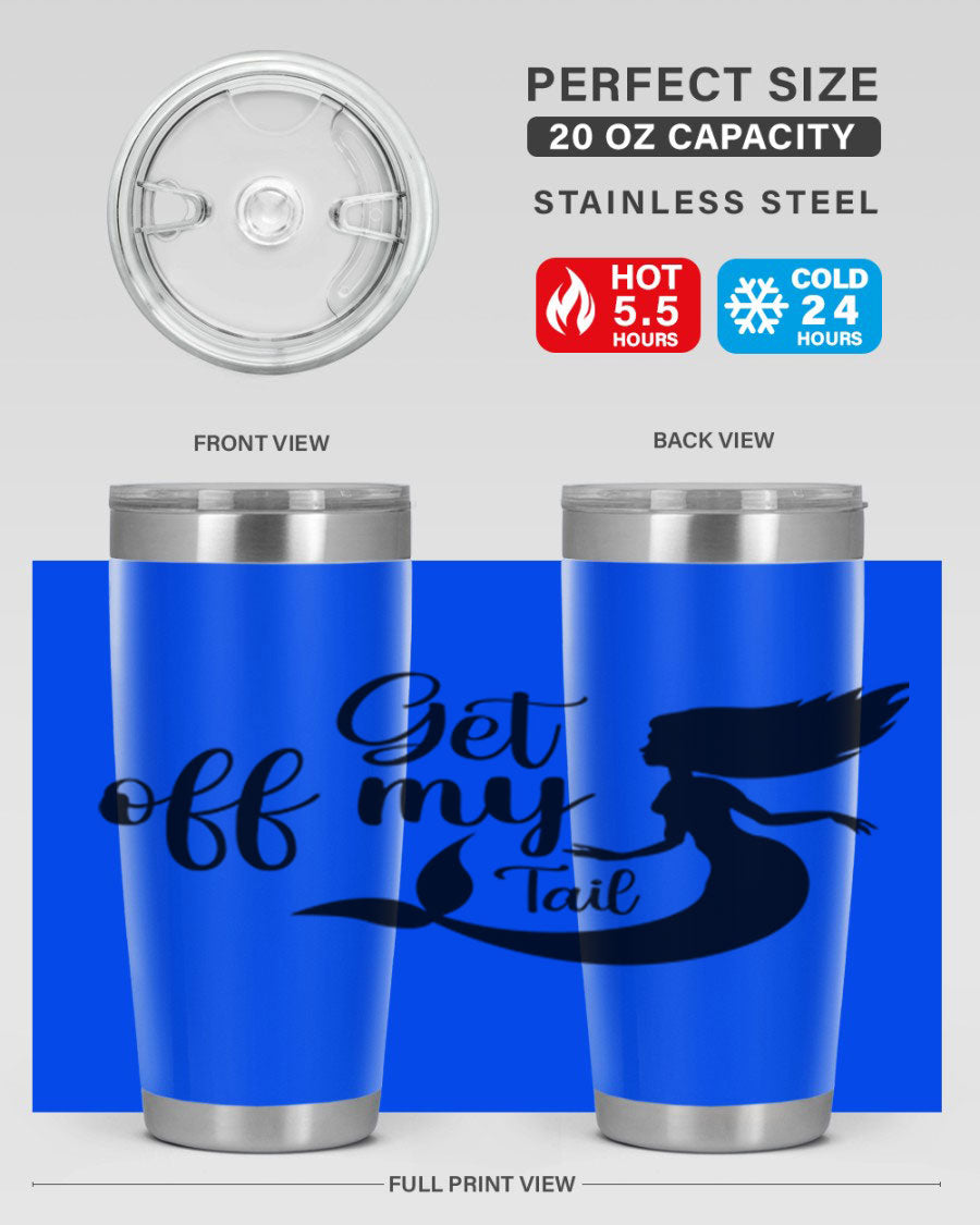Get off my tail 181# mermaid tumbler in stainless steel with a vibrant mermaid design, perfect for hot and cold beverages.