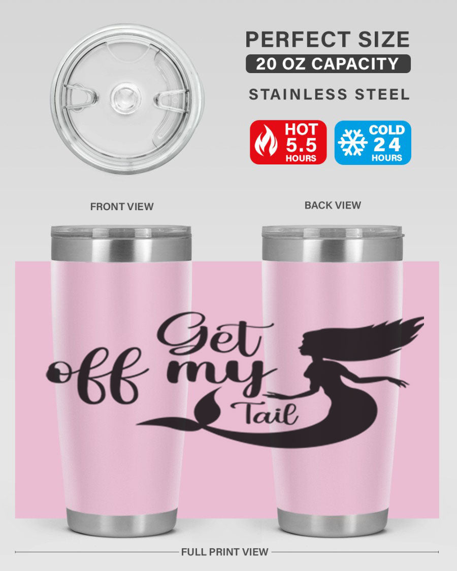 Get off my tail 181# mermaid tumbler in stainless steel with a vibrant mermaid design, perfect for hot and cold beverages.