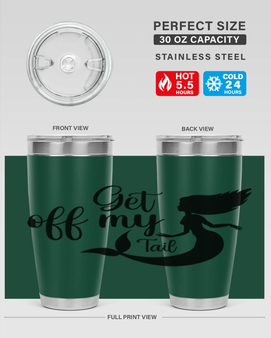Get off my tail 181# mermaid tumbler in stainless steel with a vibrant mermaid design, perfect for hot and cold beverages.