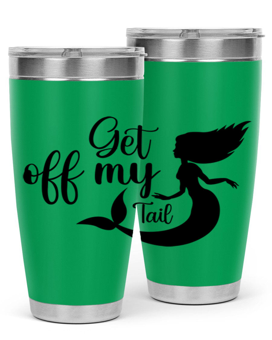 Get off my tail 181# mermaid tumbler in stainless steel with a vibrant mermaid design, perfect for hot and cold beverages.