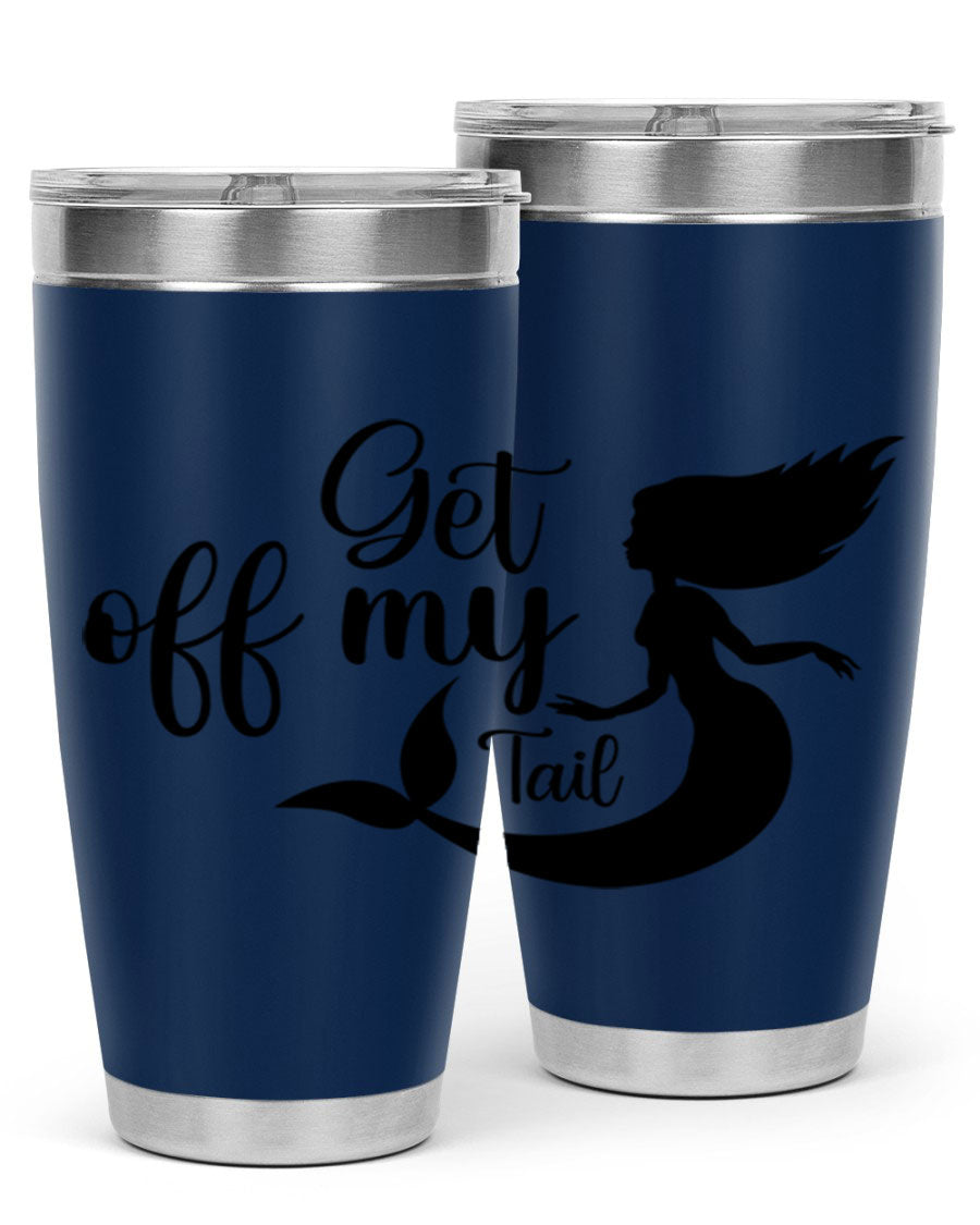 Get off my tail 181# mermaid tumbler in stainless steel with a vibrant mermaid design, perfect for hot and cold beverages.