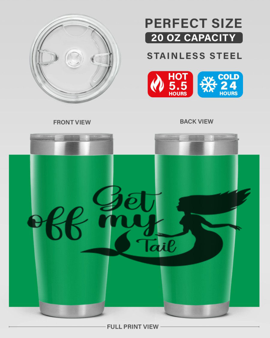 Get off my tail 181# mermaid tumbler in stainless steel with a vibrant mermaid design, perfect for hot and cold beverages.