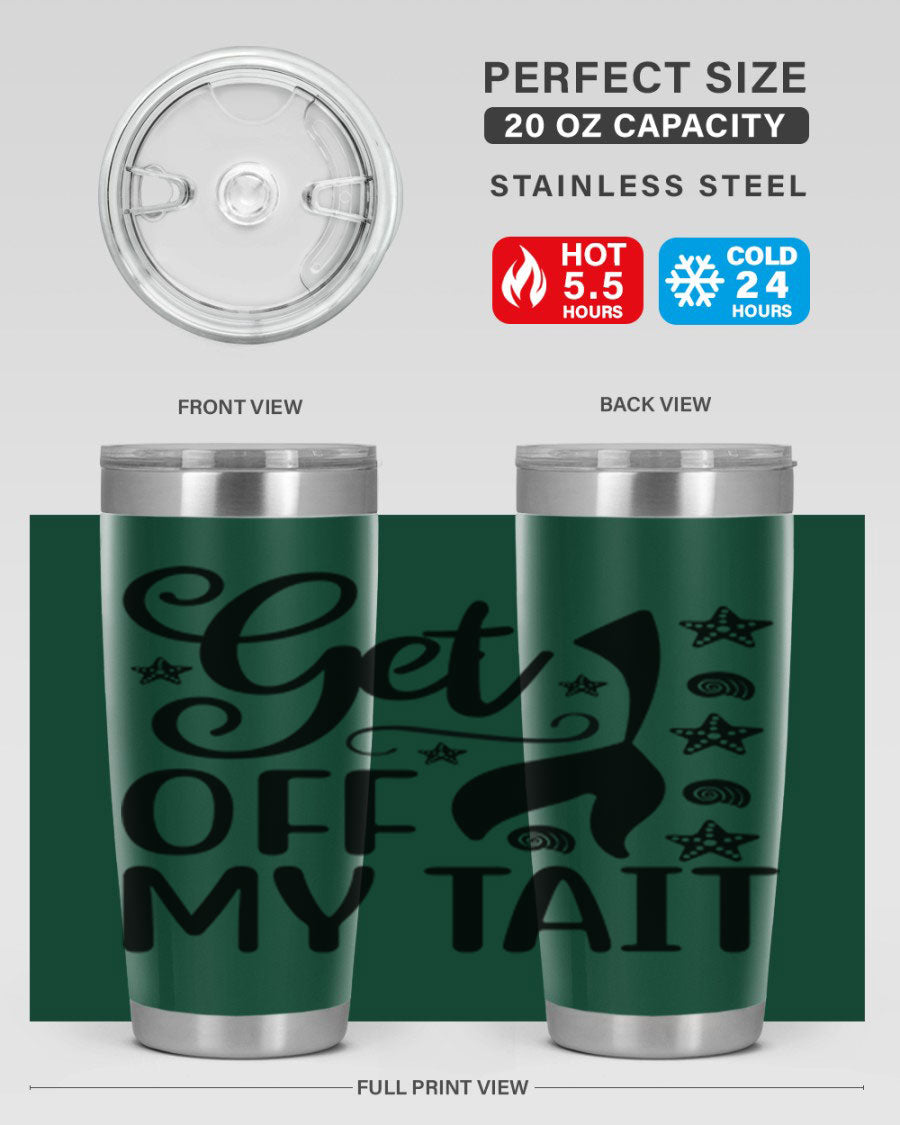Get off my tail 187# mermaid tumbler in stainless steel with a vibrant mermaid design, perfect for hot and cold beverages.