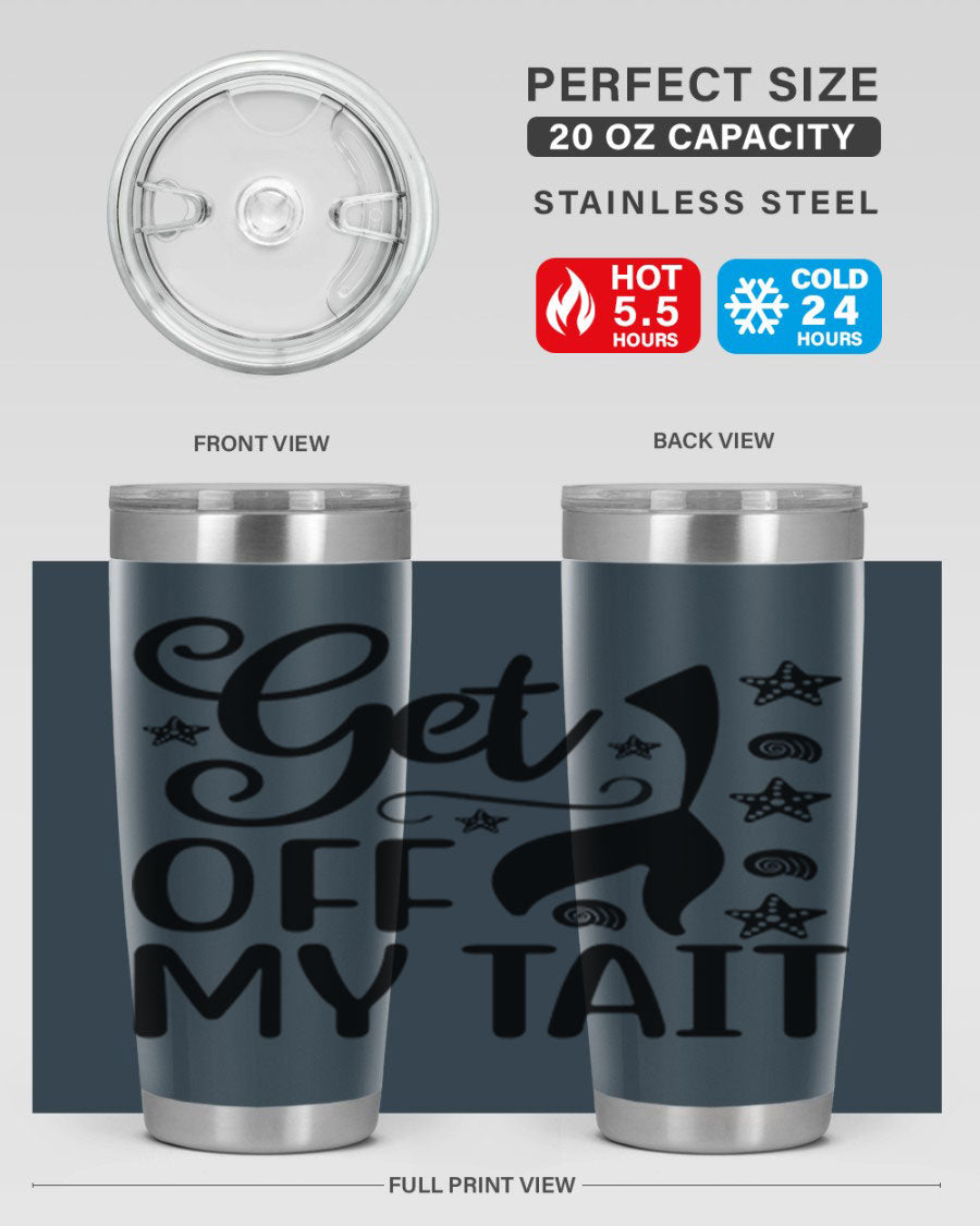 Get off my tail 187# mermaid tumbler in stainless steel with a vibrant mermaid design, perfect for hot and cold beverages.