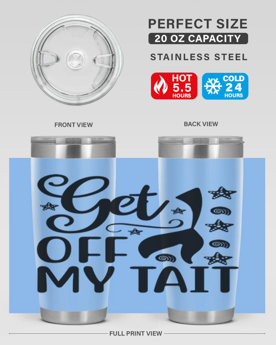 Get off my tail 187# mermaid tumbler in stainless steel with a vibrant mermaid design, perfect for hot and cold beverages.