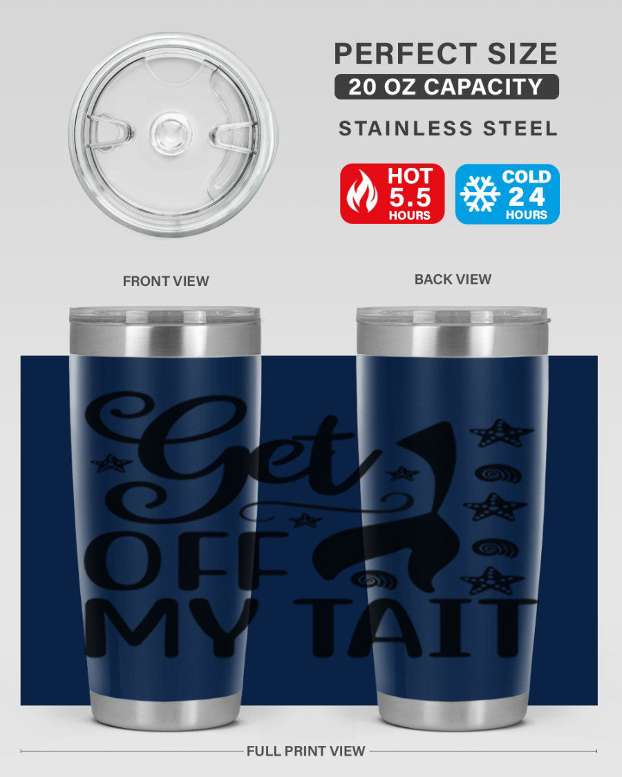Get off my tail 187# mermaid tumbler in stainless steel with a vibrant mermaid design, perfect for hot and cold beverages.