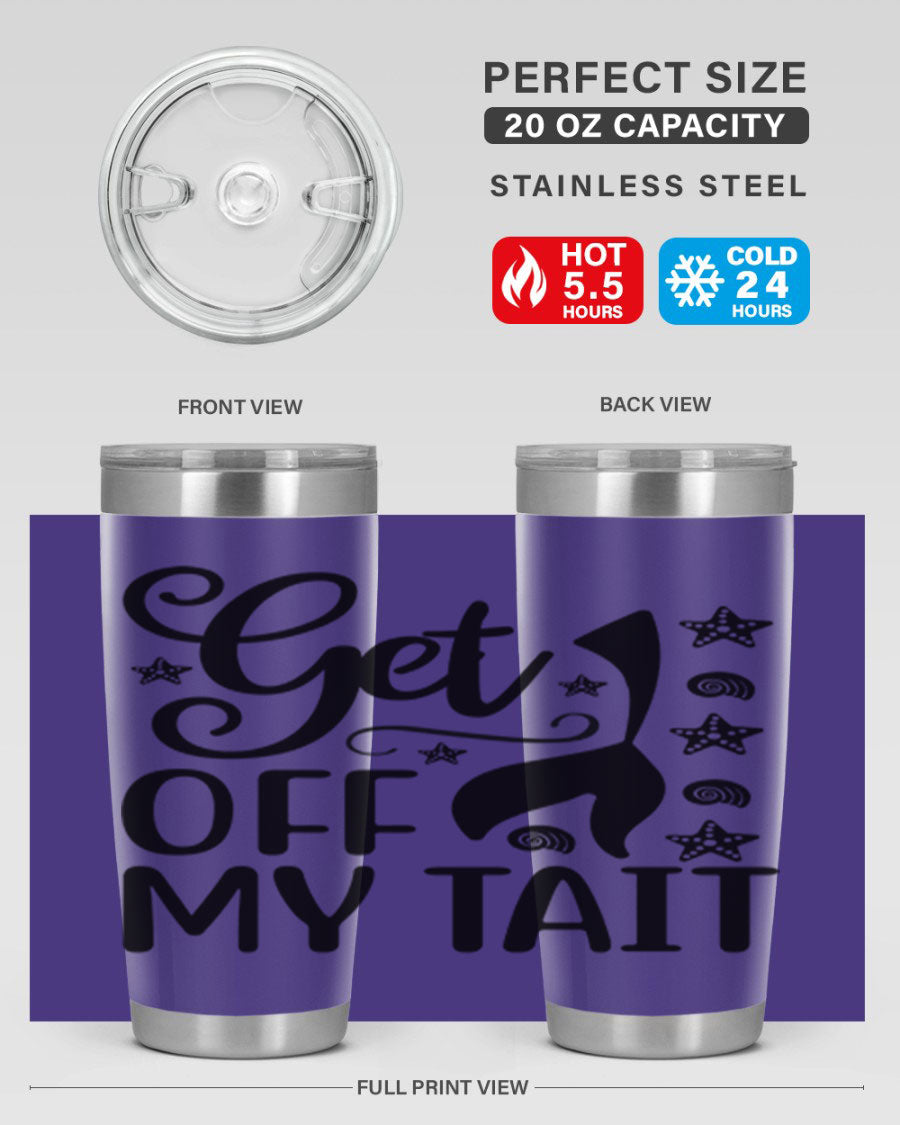 Get off my tail 187# mermaid tumbler in stainless steel with a vibrant mermaid design, perfect for hot and cold beverages.