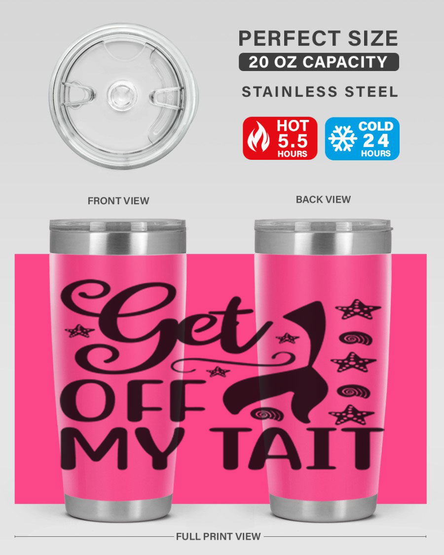 Get off my tail 187# mermaid tumbler in stainless steel with a vibrant mermaid design, perfect for hot and cold beverages.