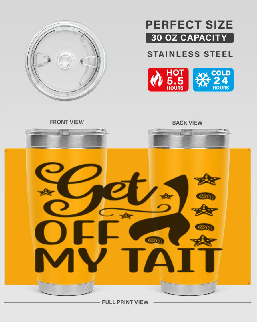 Get off my tail 187# mermaid tumbler in stainless steel with a vibrant mermaid design, perfect for hot and cold beverages.
