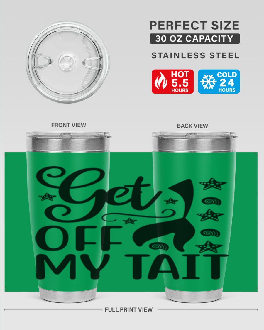 Get off my tail 187# mermaid tumbler in stainless steel with a vibrant mermaid design, perfect for hot and cold beverages.