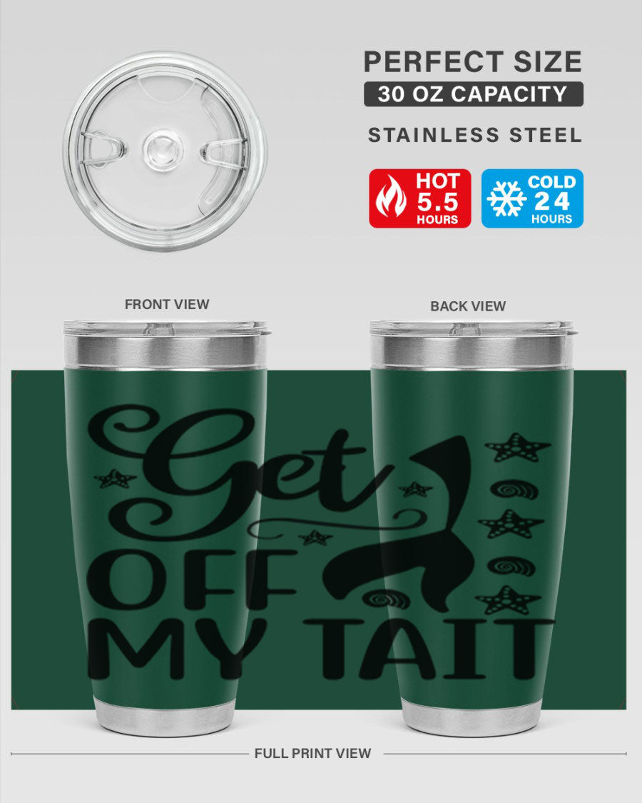 Get off my tail 187# mermaid tumbler in stainless steel with a vibrant mermaid design, perfect for hot and cold beverages.