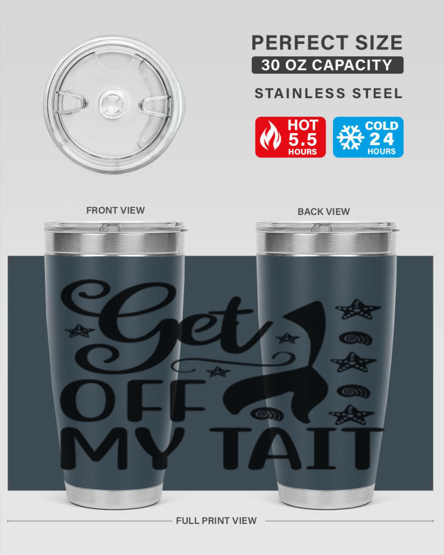 Get off my tail 187# mermaid tumbler in stainless steel with a vibrant mermaid design, perfect for hot and cold beverages.