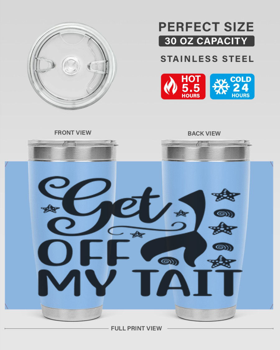 Get off my tail 187# mermaid tumbler in stainless steel with a vibrant mermaid design, perfect for hot and cold beverages.