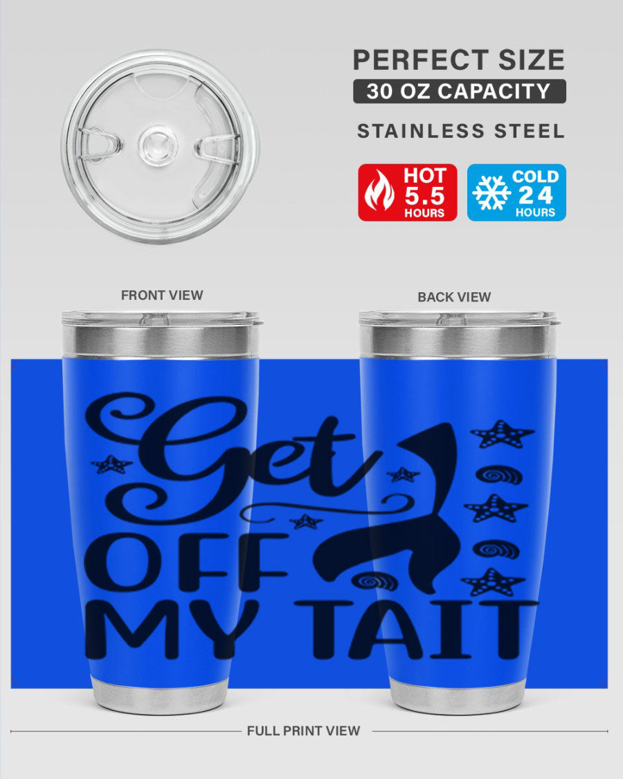 Get off my tail 187# mermaid tumbler in stainless steel with a vibrant mermaid design, perfect for hot and cold beverages.