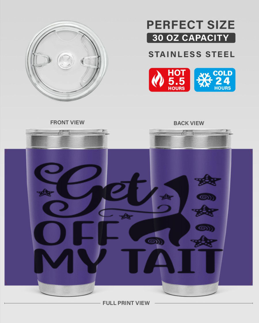 Get off my tail 187# mermaid tumbler in stainless steel with a vibrant mermaid design, perfect for hot and cold beverages.