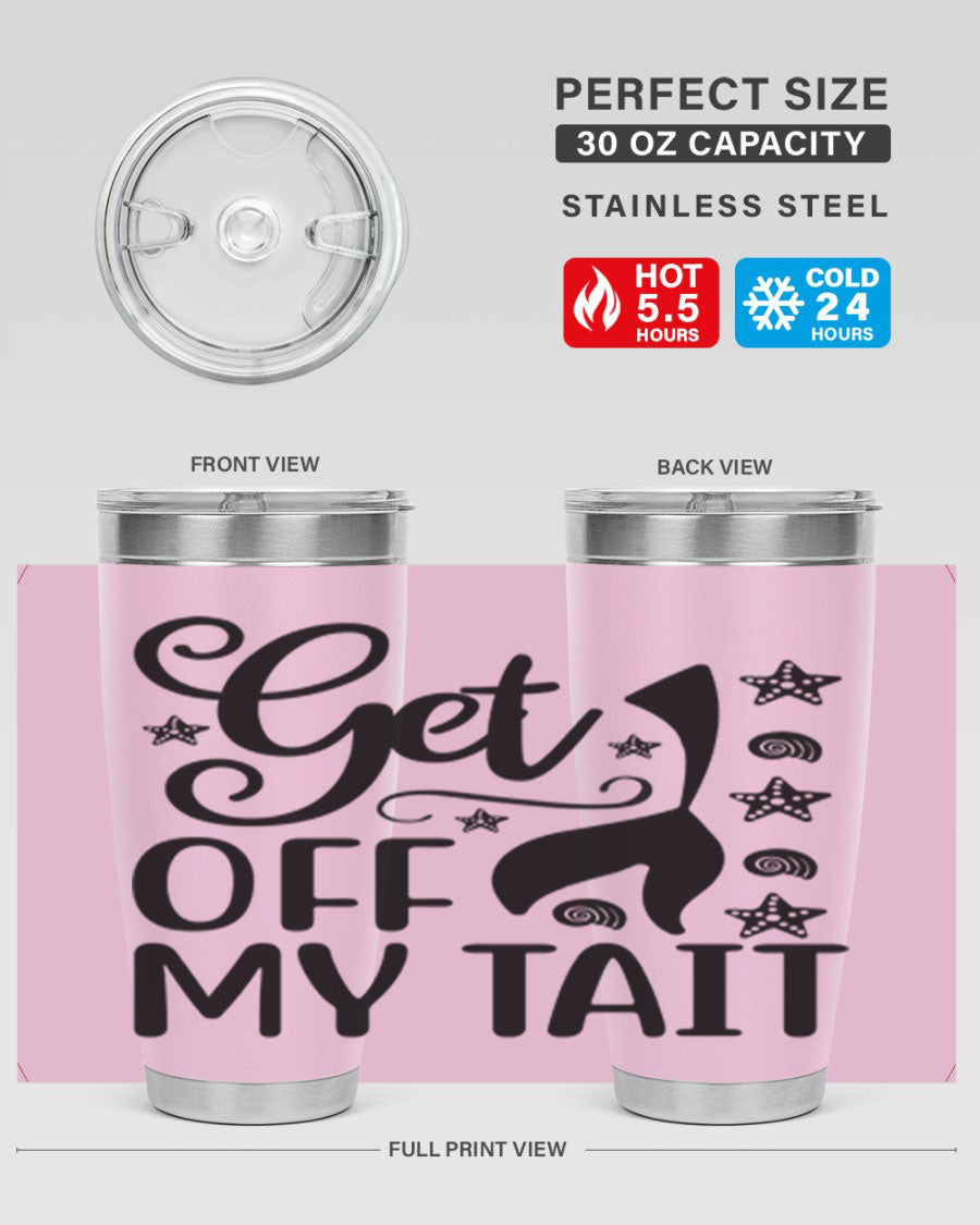 Get off my tail 187# mermaid tumbler in stainless steel with a vibrant mermaid design, perfect for hot and cold beverages.