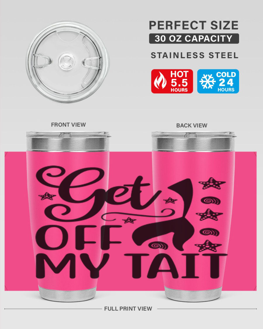 Get off my tail 187# mermaid tumbler in stainless steel with a vibrant mermaid design, perfect for hot and cold beverages.