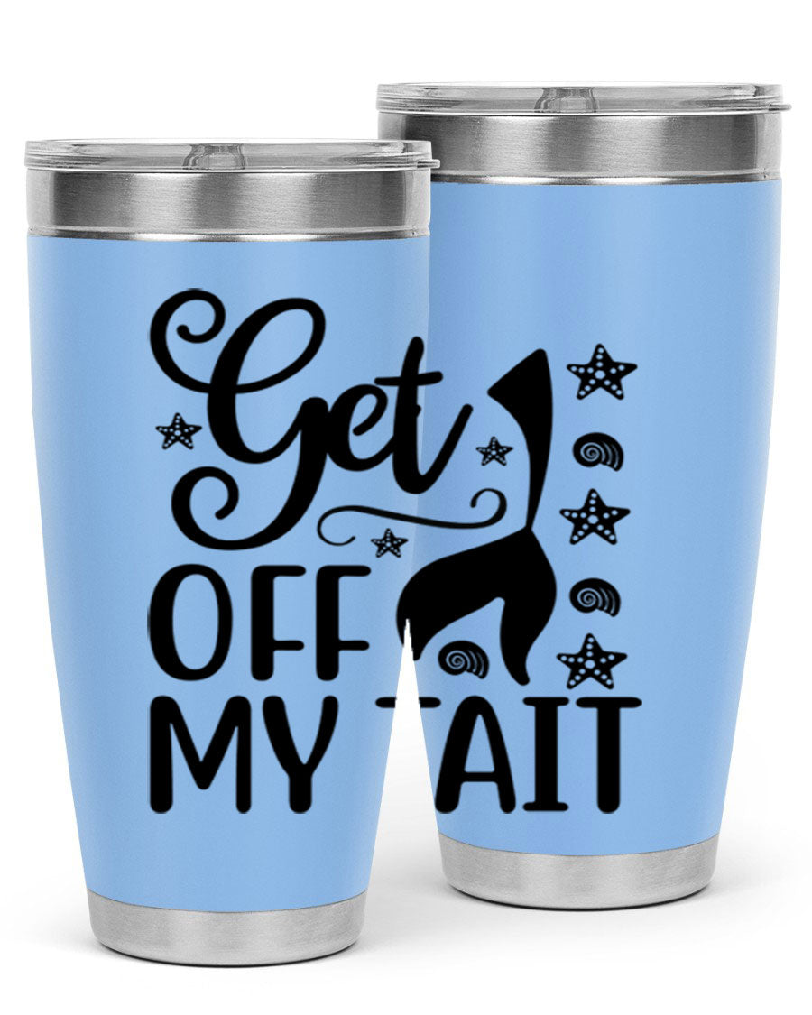 Get off my tail 187# mermaid tumbler in stainless steel with a vibrant mermaid design, perfect for hot and cold beverages.