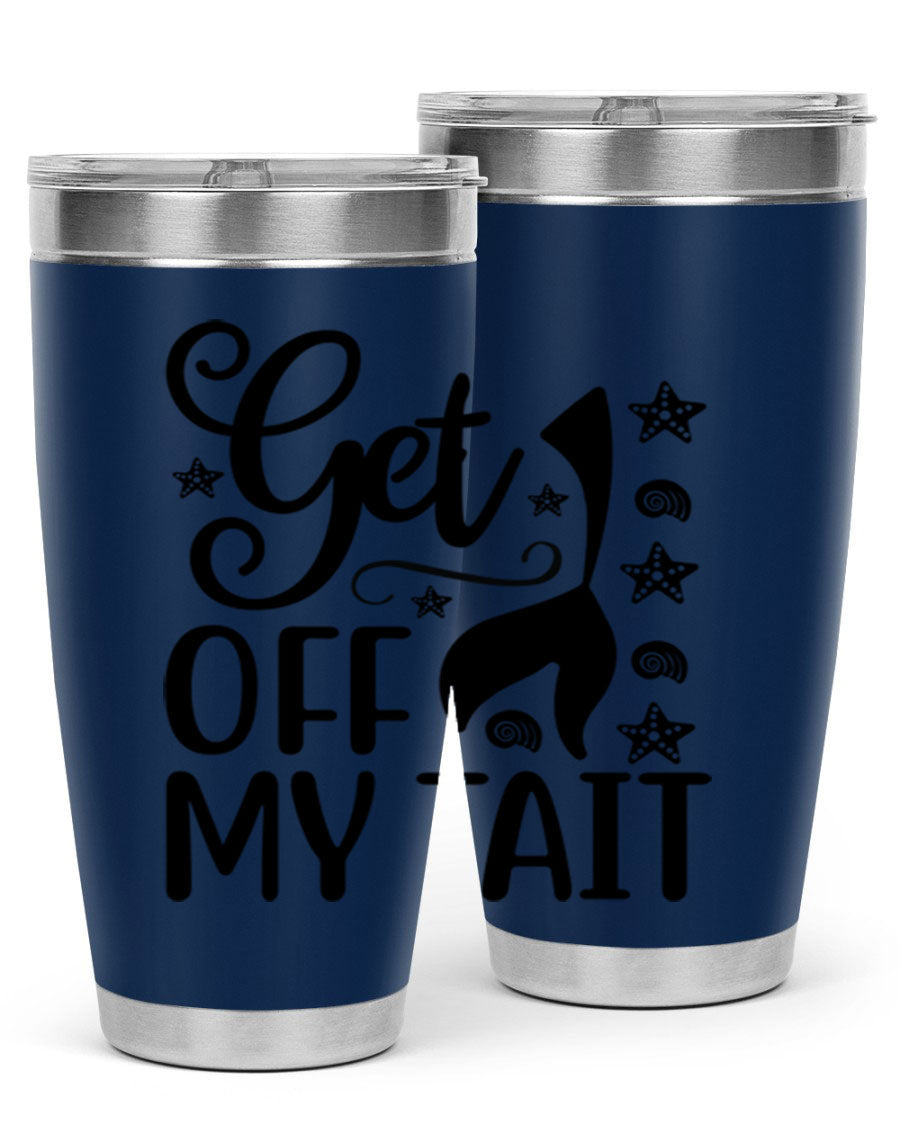Get off my tail 187# mermaid tumbler in stainless steel with a vibrant mermaid design, perfect for hot and cold beverages.