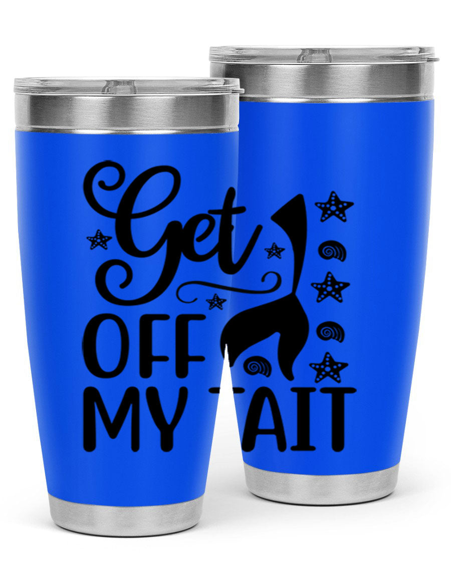 Get off my tail 187# mermaid tumbler in stainless steel with a vibrant mermaid design, perfect for hot and cold beverages.