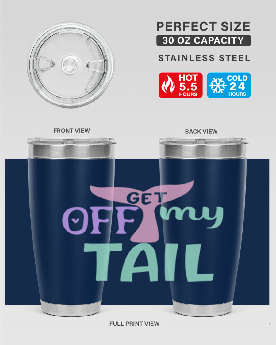 Get Off My Tail 2# Mermaid Tumbler, a stylish double wall vacuum stainless steel tumbler with a vibrant mermaid design.