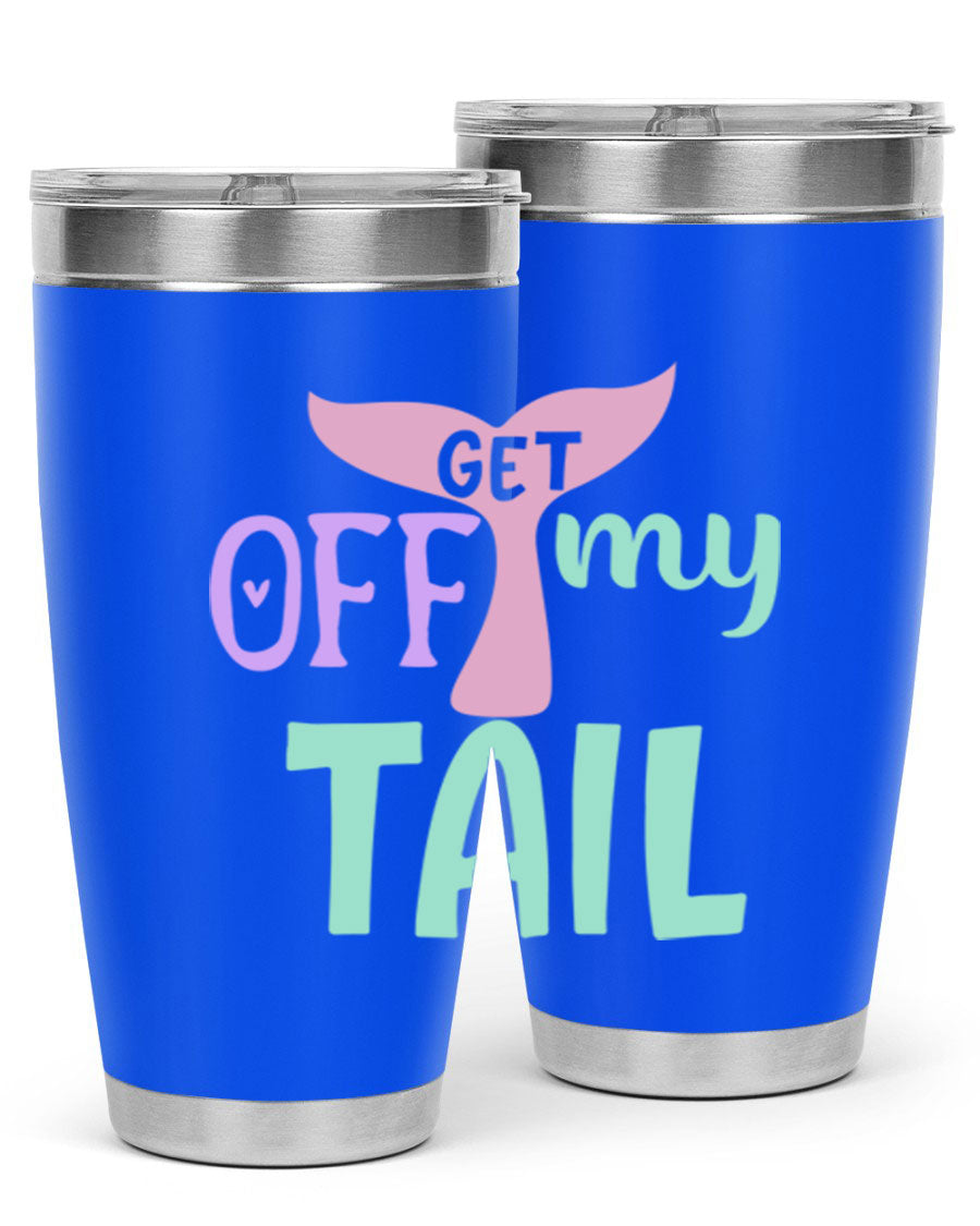 Get Off My Tail 2# Mermaid Tumbler, a stylish double wall vacuum stainless steel tumbler with a vibrant mermaid design.