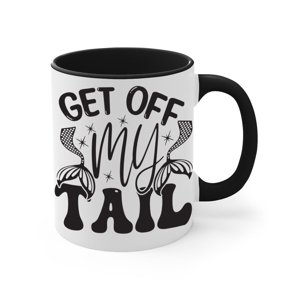 Get of my tail Graphics 177# Mermaid Mug with colorful handle and glossy finish, perfect for coffee or tea.