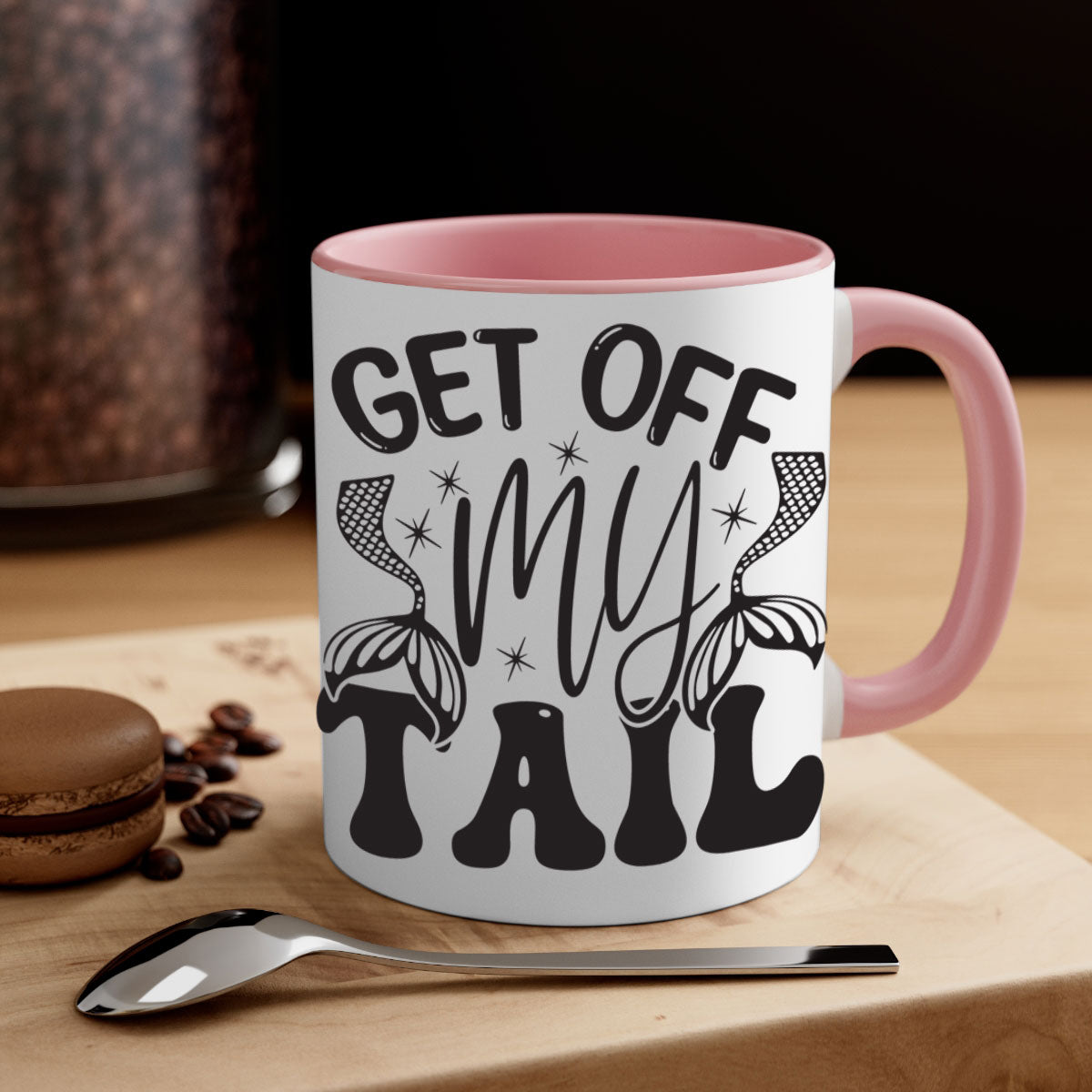 Get of my tail Graphics 177# Mermaid Mug with colorful handle and glossy finish, perfect for coffee or tea.