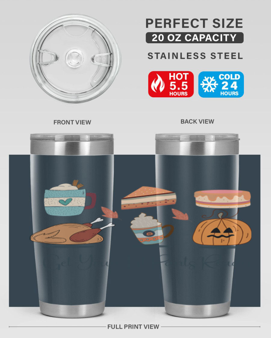 Get Your Fat Pants Ready 193# 20oz Tumbler in stainless steel with a vibrant print, showcasing its double wall vacuum design and drink-thru lid.