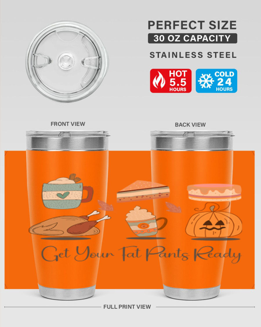 Get Your Fat Pants Ready 193# 20oz Tumbler in stainless steel with a vibrant print, showcasing its double wall vacuum design and drink-thru lid.