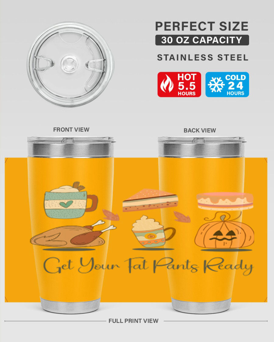 Get Your Fat Pants Ready 193# 20oz Tumbler in stainless steel with a vibrant print, showcasing its double wall vacuum design and drink-thru lid.