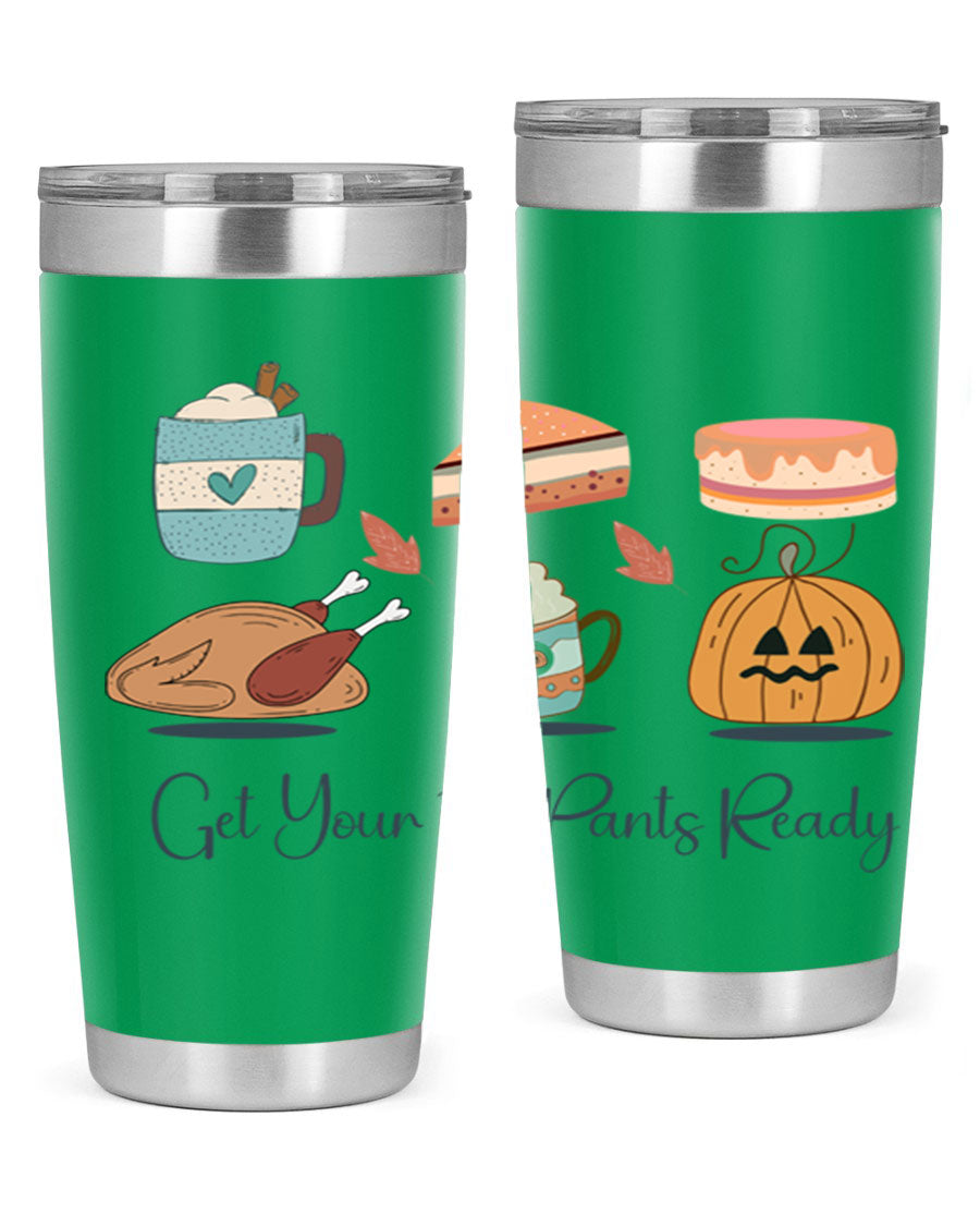 Get Your Fat Pants Ready 193# 20oz Tumbler in stainless steel with a vibrant print, showcasing its double wall vacuum design and drink-thru lid.