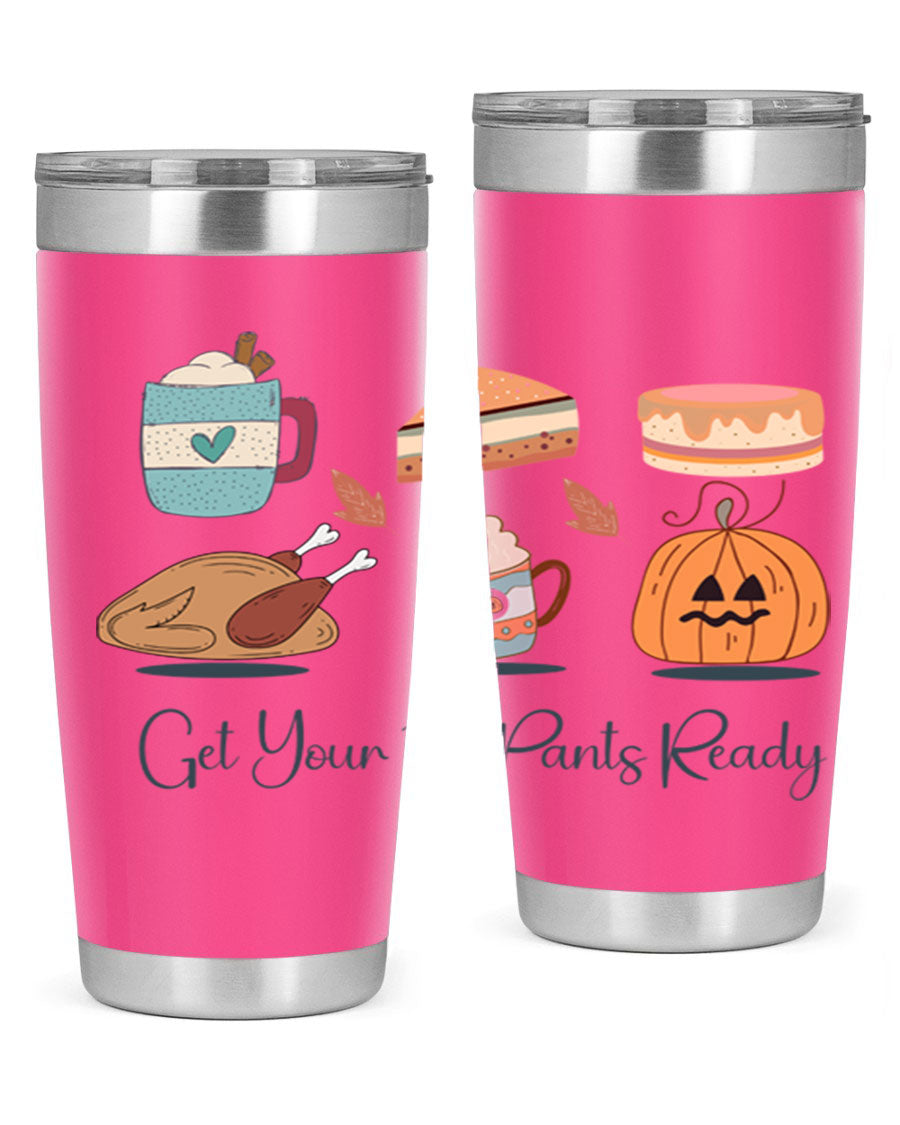 Get Your Fat Pants Ready 193# 20oz Tumbler in stainless steel with a vibrant print, showcasing its double wall vacuum design and drink-thru lid.