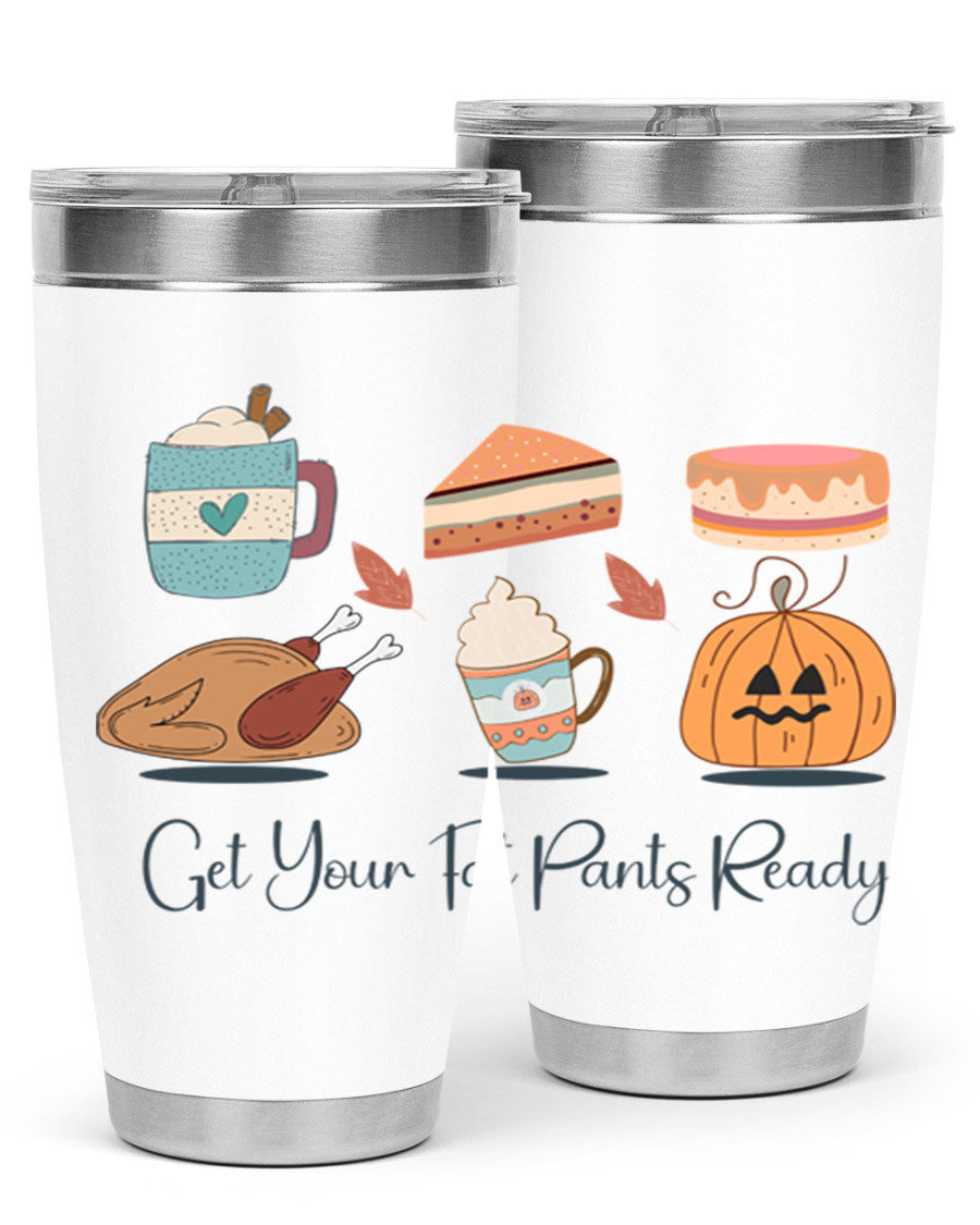 Get Your Fat Pants Ready 193# 20oz Tumbler in stainless steel with a vibrant print, showcasing its double wall vacuum design and drink-thru lid.