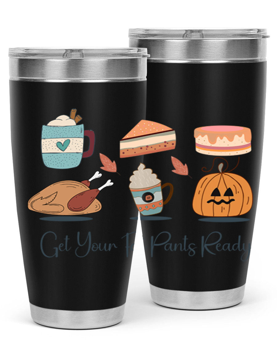 Get Your Fat Pants Ready 193# 20oz Tumbler in stainless steel with a vibrant print, showcasing its double wall vacuum design and drink-thru lid.