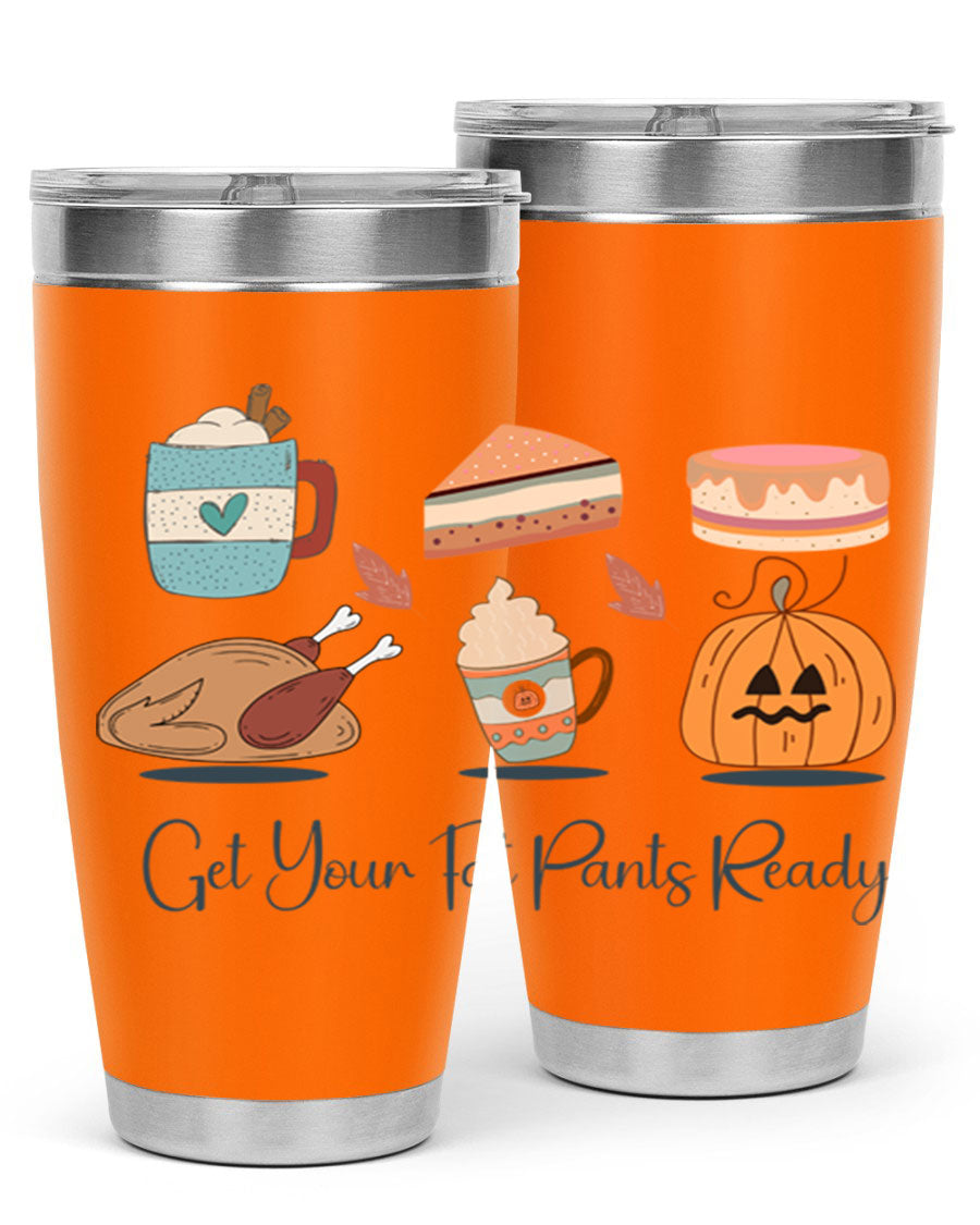 Get Your Fat Pants Ready 193# 20oz Tumbler in stainless steel with a vibrant print, showcasing its double wall vacuum design and drink-thru lid.