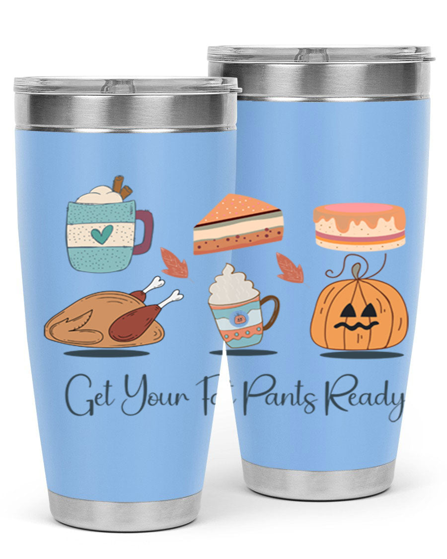 Get Your Fat Pants Ready 193# 20oz Tumbler in stainless steel with a vibrant print, showcasing its double wall vacuum design and drink-thru lid.