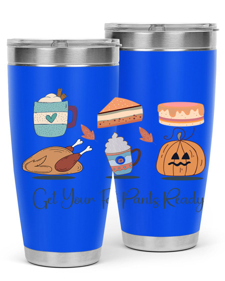 Get Your Fat Pants Ready 193# 20oz Tumbler in stainless steel with a vibrant print, showcasing its double wall vacuum design and drink-thru lid.
