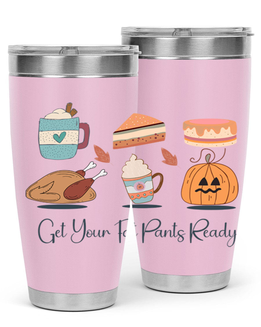 Get Your Fat Pants Ready 193# 20oz Tumbler in stainless steel with a vibrant print, showcasing its double wall vacuum design and drink-thru lid.