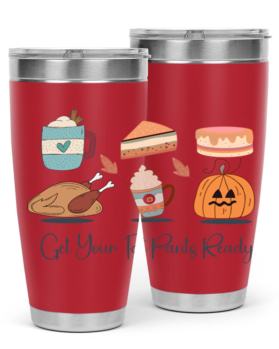 Get Your Fat Pants Ready 193# 20oz Tumbler in stainless steel with a vibrant print, showcasing its double wall vacuum design and drink-thru lid.