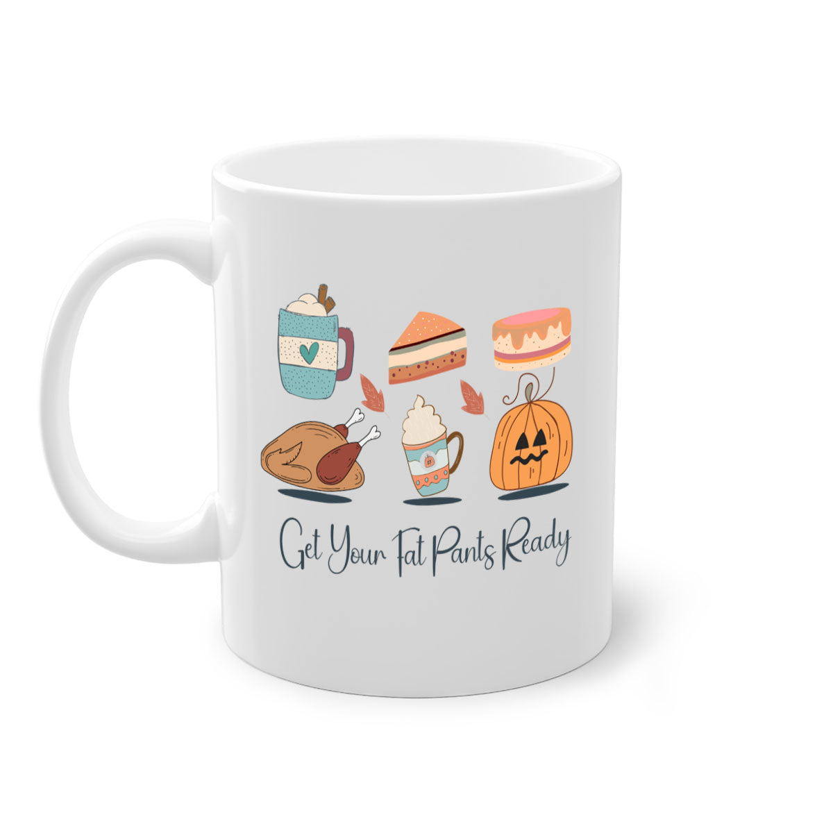 Get Your Fat Pants Ready 193# Mug featuring a two-tone design with a colored handle and interior, available in multiple colors and sizes.