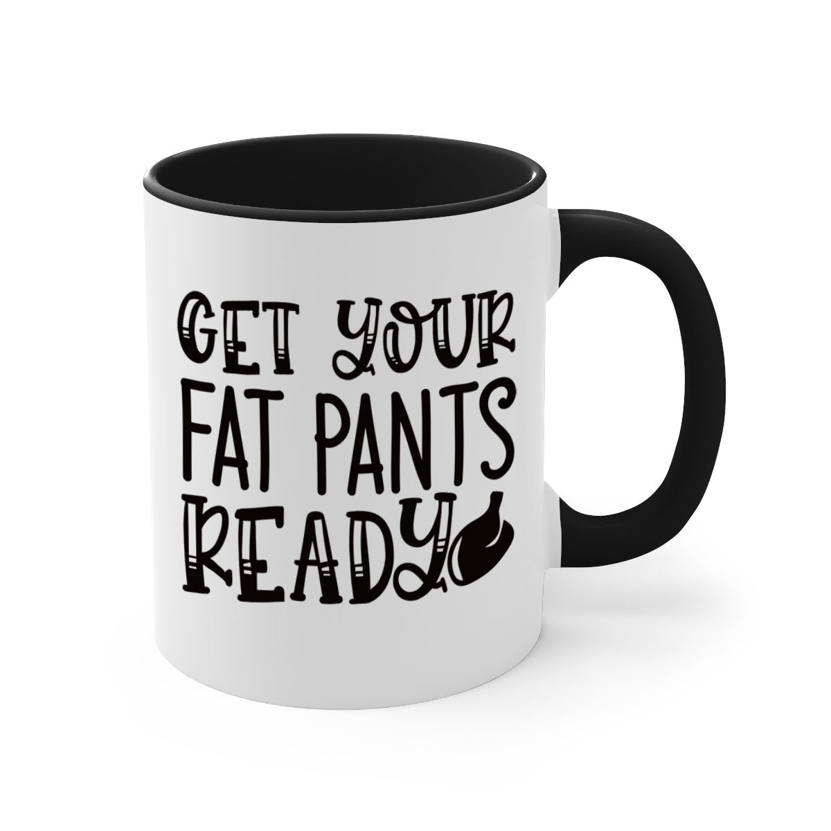 Get Your Fat Pants Ready 36# kitchen mug with a glossy finish, featuring a colored handle and interior, available in multiple colors.